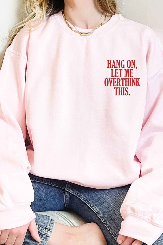 HANG ON LET ME OVERTHINK THIS OVERSIZED SWEATSHIRT