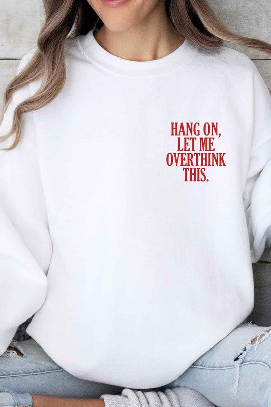 HANG ON LET ME OVERTHINK THIS OVERSIZED SWEATSHIRT